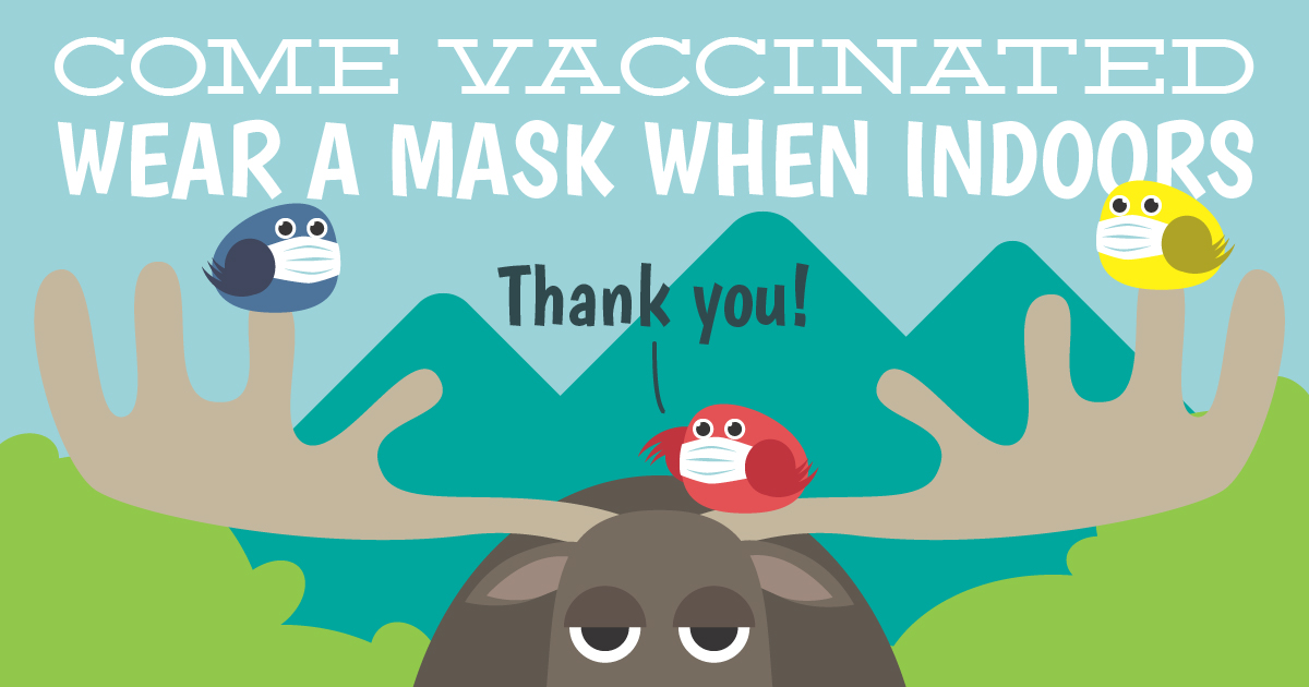 Moose sign stating: "Come vaccinated. Wear a mask indoors. Thank you."